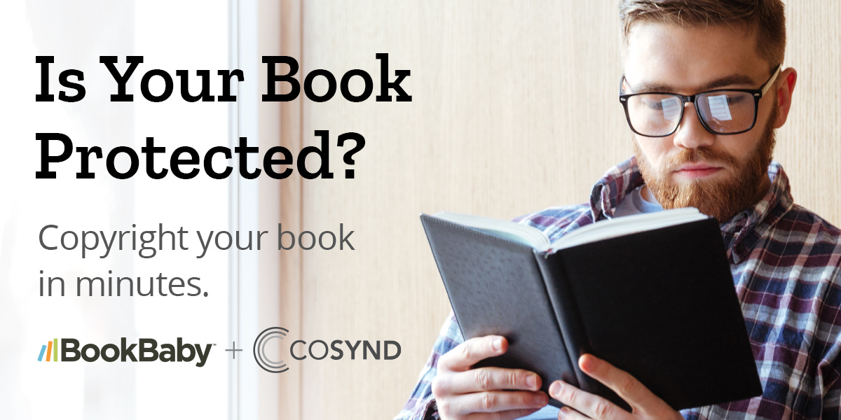 Is your book protected? Copyright in minutes with BookBaby and Cosynd