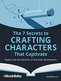 The 7 Secrets to Crafting Characters That Captivate