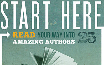 Start Here: Read Your Way Into 25 Amazing Authors by Book Riot