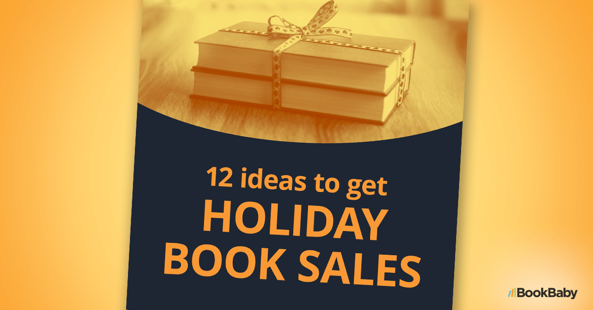 12 ideas to get holiday book sales BookBaby